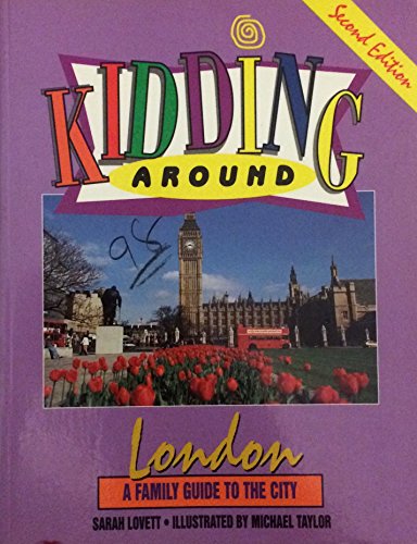 Kidding Around London: A Young Person's Guide to the City (9781562612245) by Lovett, Sarah; Taylor, Michael