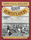 Stock image for Rough and Ready Homesteaders (The Rough and Ready Series) for sale by HPB-Emerald