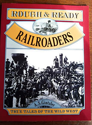 Stock image for Rough and Ready Railroaders for sale by Better World Books: West
