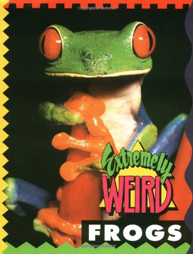 Beispielbild fr Extremely Weird Frogs zum Verkauf von Wonder Book