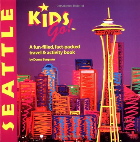 9781562613075: Kids Go! Seattle: A Fun-Filled, Fact-Packed Travel & Activity Book