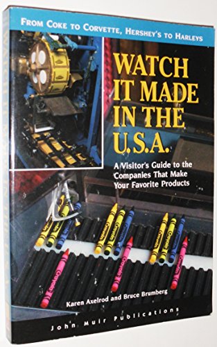 DEL-Watch It Made in the U.S.A. 2 Ed: A Visitor's Guide to the Companies That Make Your Favorite Products (9781562613372) by Axelrod & Brumberg