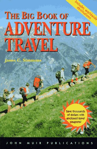 Beispielbild fr The Big Book of Adventure Travel (3rd Edition) zum Verkauf von Ergodebooks