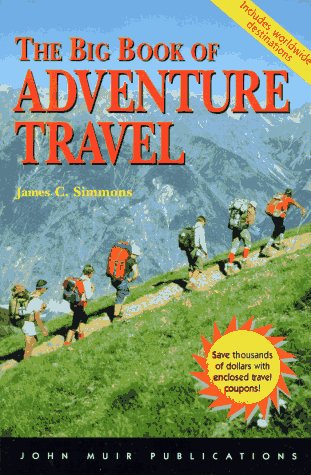 Imagen de archivo de The Big Book of Adventure Travel (3rd Edition) a la venta por Ergodebooks