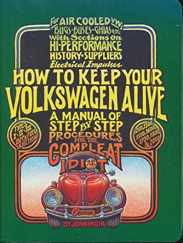 Imagen de archivo de How to Keep Your Volkswagen Alive: A Manual of Step by Step Procedures for the Compleat Idiot a la venta por LibraryMercantile