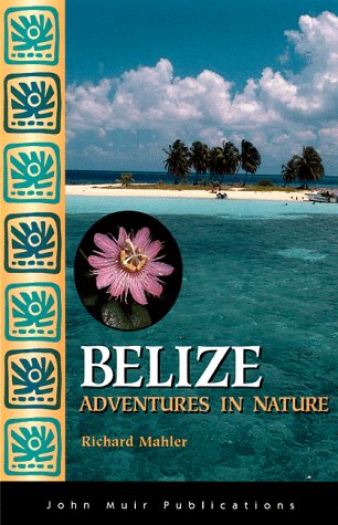 Imagen de archivo de Belize: Adventures in Nature (1st ed) a la venta por Wonder Book