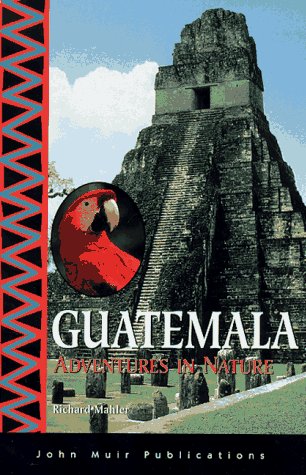Beispielbild fr Guatemala: Adventures in Nature (1st ed) zum Verkauf von Wonder Book