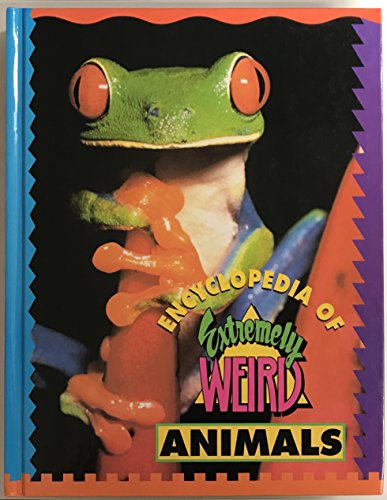 Imagen de archivo de Encyclopedia of extremely weird animals a la venta por Gulf Coast Books