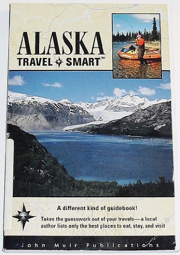 Stock image for Alaska Travel-Smart for sale by ThriftBooks-Dallas
