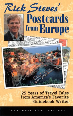 Beispielbild fr Rick Steves' Postcards from Europe : 25 Years of Travel Tales from America's Favorite Guidebook Writer zum Verkauf von The Book Cellar, LLC