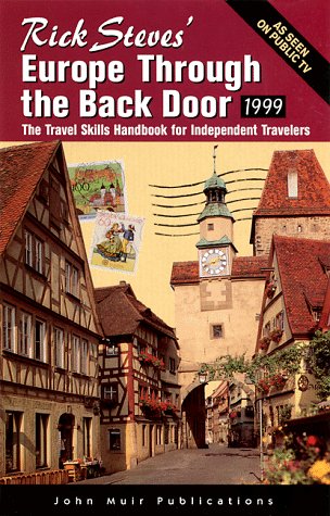 Imagen de archivo de Rick Steves' 1999 Europe Through the Back Door (Rick Steves' Europe Through the Back Door) a la venta por Idaho Youth Ranch Books