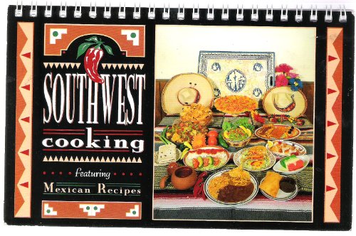 Stock image for Southwest Cooking featuring Mexican Recipes for sale by Wonder Book