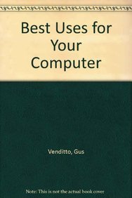 Beispielbild fr Best Uses for Your Computer zum Verkauf von Wonder Book