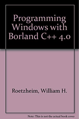 Stock image for Programming Windows With Borland C++ 4.5/Book and Disk for sale by Ergodebooks