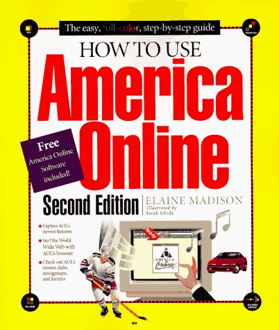 How to Use America Online (How It Works Series (Emeryville, Calif.).) - Madison, Elaine; Benz, Christopher J. How to Use America Online; Ishida, Sarah