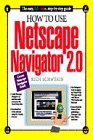 Beispielbild fr How to Use Netscape Navigator 2.0 (How It Works Series) zum Verkauf von Robinson Street Books, IOBA