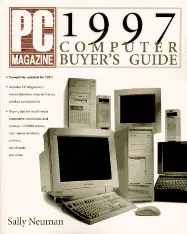 PC Magazine 1997 Computer Buyer's Guide (PC Magazine Computer Buyer's Guide) (9781562764340) by Neuman, S; Neuman, Sally; Neumann