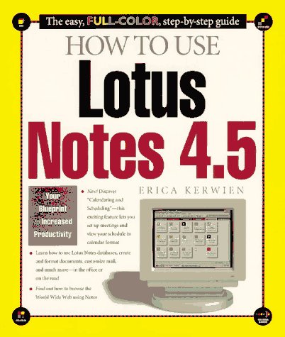 Beispielbild fr How to Use Lotus Notes 4.5 zum Verkauf von Wonder Book