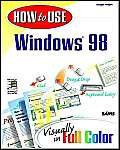 Beispielbild fr How to Use Windows 98 (How to Use Series) zum Verkauf von Wonder Book