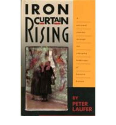 Imagen de archivo de Iron Curtain Rising: A Personal Journey Through the Changing Landscape of Eastern Europe a la venta por UHR Books