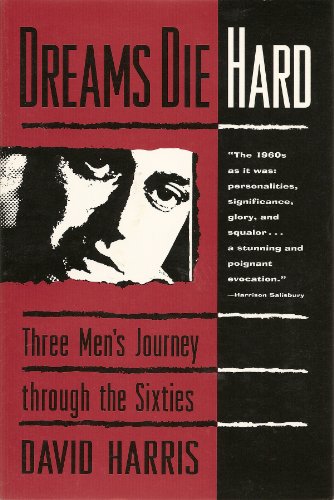 Imagen de archivo de Dreams Die Hard : Three Men's Journey Through the '60s a la venta por Better World Books