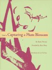 Beispielbild fr Guide to Capturing a Plum Blossom zum Verkauf von Wonder Book