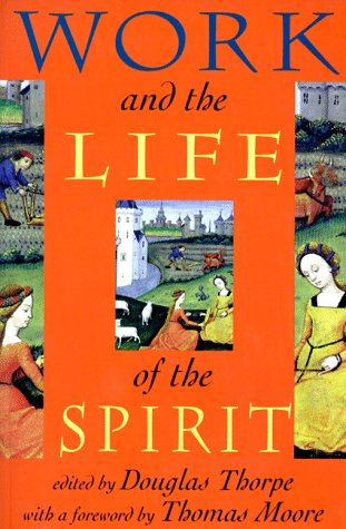 Beispielbild fr Work and the Life of the Spirit zum Verkauf von Ergodebooks