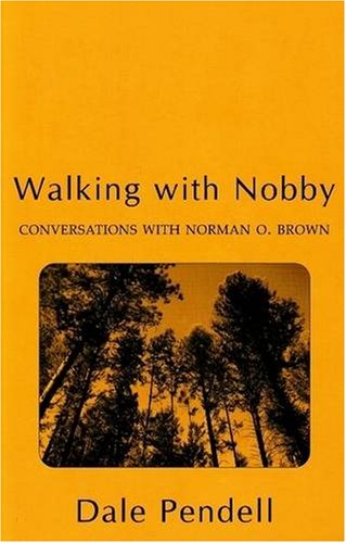 Stock image for Walking With Nobby: Conversations With Norman O. Brown for sale by Revaluation Books