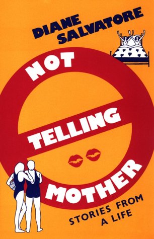 Stock image for Not Telling Mother: Stories from a Life for sale by Wonder Book