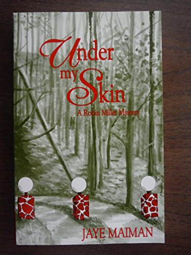 Imagen de archivo de Under My Skin (Robin Miller Mystery, Number 3) a la venta por Wonder Book