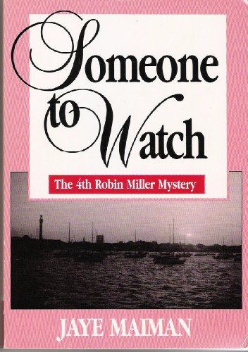 Imagen de archivo de Someone to Watch: The 4th Robin Miller Mystery a la venta por Table of Contents