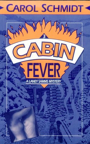 Cabin Fever 3: A Laney Samms Mystery : A Novel of Suspense (9781562800987) by Schmidt, Carol