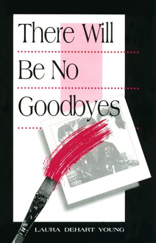 Imagen de archivo de There Will Be No Goodbyes a la venta por ThriftBooks-Dallas