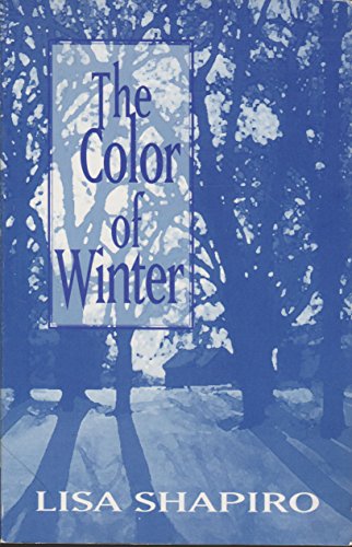 Imagen de archivo de The Color of Winter [Paperback] [Aug 01, 1999] Shapiro, Lisa a la venta por Sperry Books