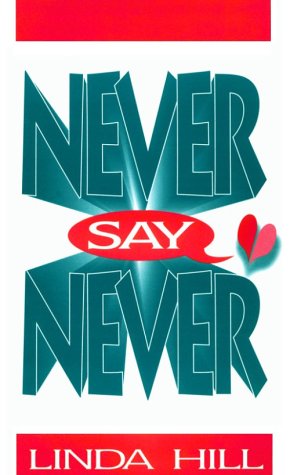Imagen de archivo de Never Say Never a la venta por ThriftBooks-Atlanta