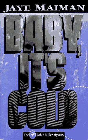 Imagen de archivo de Baby, It's Cold (Robin Miller Mystery, Number 5) a la venta por ThriftBooks-Atlanta