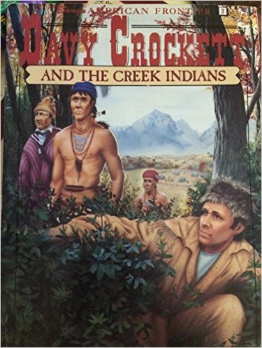 9781562820046: Davy Crockett and the Creek Indians: Based on the Walt Disney Television Show (Disney's American Frontier, Book 2)