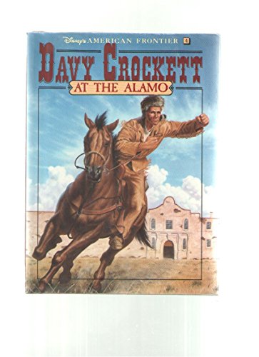 Beispielbild fr Davy Crockett at the Alamo (Disneys American Frontier, Book 4) zum Verkauf von Goodwill