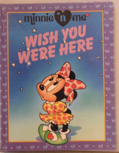 Stock image for Wish You Were Here (Minnie 'N Me Storybook) for sale by Front Cover Books