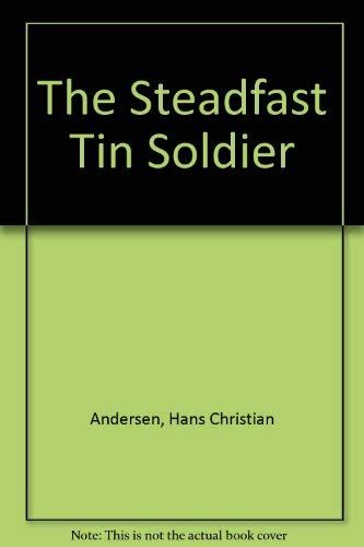 Stock image for The Steadfast Tin Soldier for sale by Hippo Books