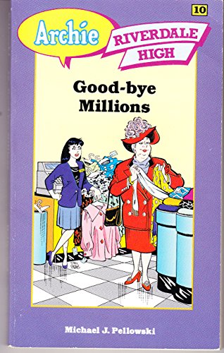 Good-Bye Millions: Goodbye Millions (Riverdale High) (9781562821913) by Pellowski, Michael