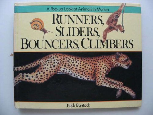 Runners, Sliders, Bouncers, Climbers: Runners, Sliders, Bouncers, and Climbers: A Pop-Up Look at Animals in Motion (9781562822194) by Bantock, Nick