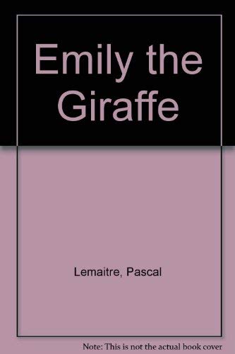 Emily the Giraffe (9781562824044) by Lemaitre, Pascal