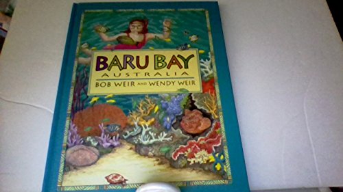 Baru Bay Australia (9781562826222) by Bob Weir; Wendy Weir