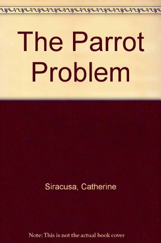 Imagen de archivo de The Parrot Problem a la venta por Bibliohound