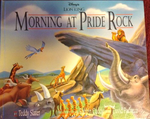 Disney's the Lion King: Morning at Pride Rock (9781562826901) by Slater, Teddy; Cuddy, Robbin