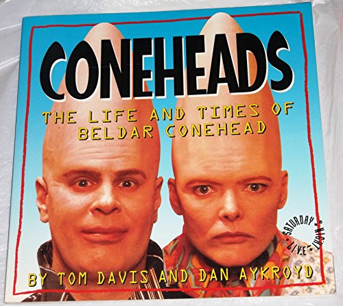 Stock image for Coneheads: The Life and Times of Beldar Conehead Movie Tie-In for sale by Reliant Bookstore