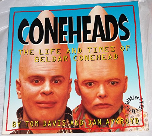 Stock image for Coneheads: The Life and Times of Beldar Conehead, as Told to Gorman Seedling, Ins Commissioner, Retired for sale by ThriftBooks-Dallas