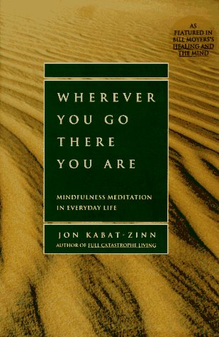9781562827694: Wherever You Go, There You Are: Mindfulness Meditation in Everyday Life