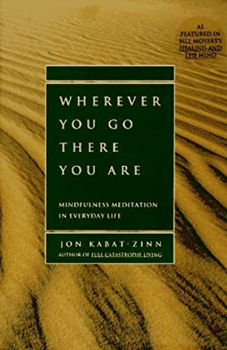Stock image for Wherever You Go, There You Are: Mindfulness Meditation in Everyday Life for sale by HPB-Ruby